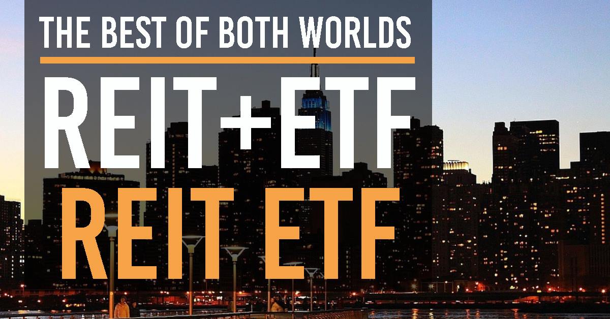The Best of Both Worlds: REIT + ETF = REIT ETF