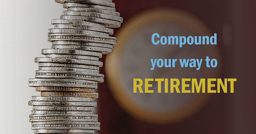 Back to Basic – Compound Your Way to Retirement