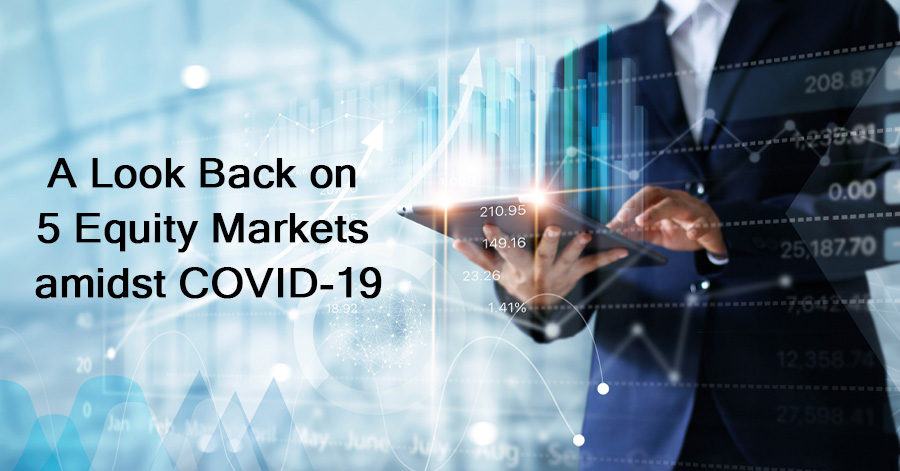 A Look Back On 5 Equity Markets amidst COVID-19