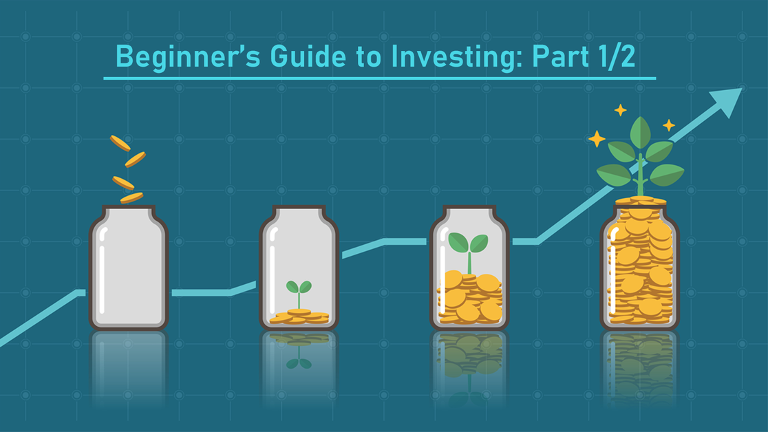 Beginner’s Guide to Investing: Part 1/2