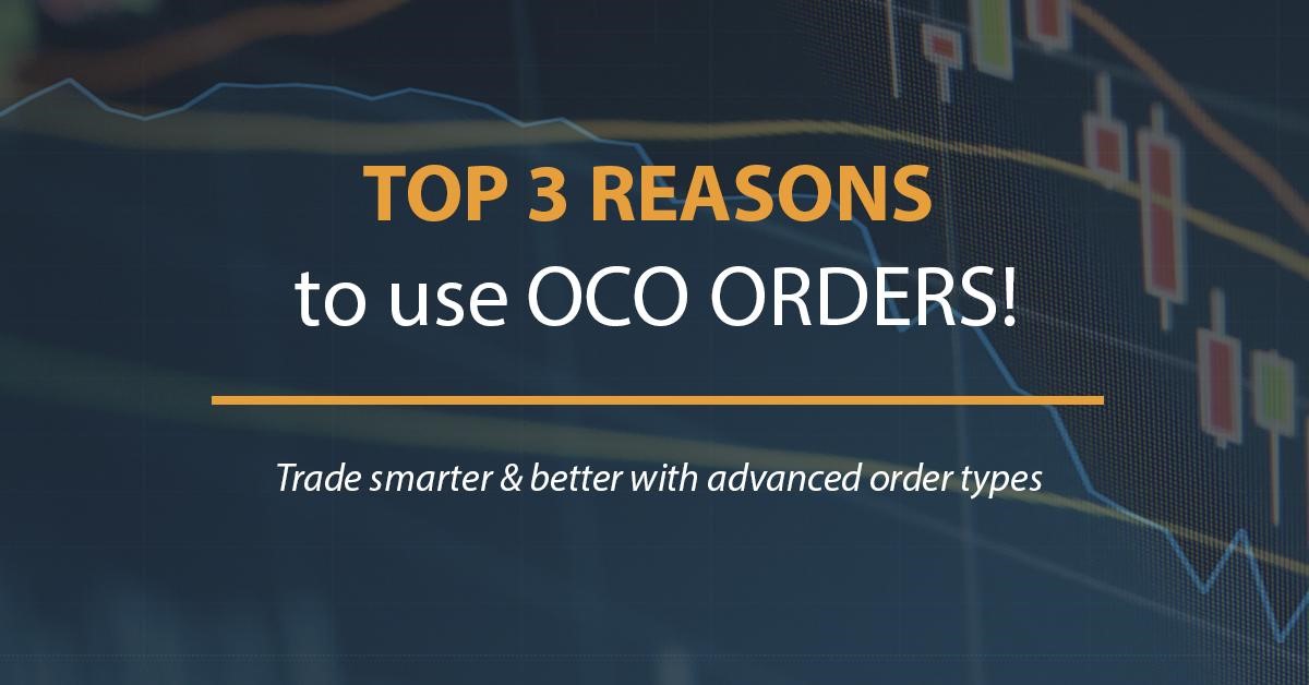 Top 3 Reasons to use OCO Orders!