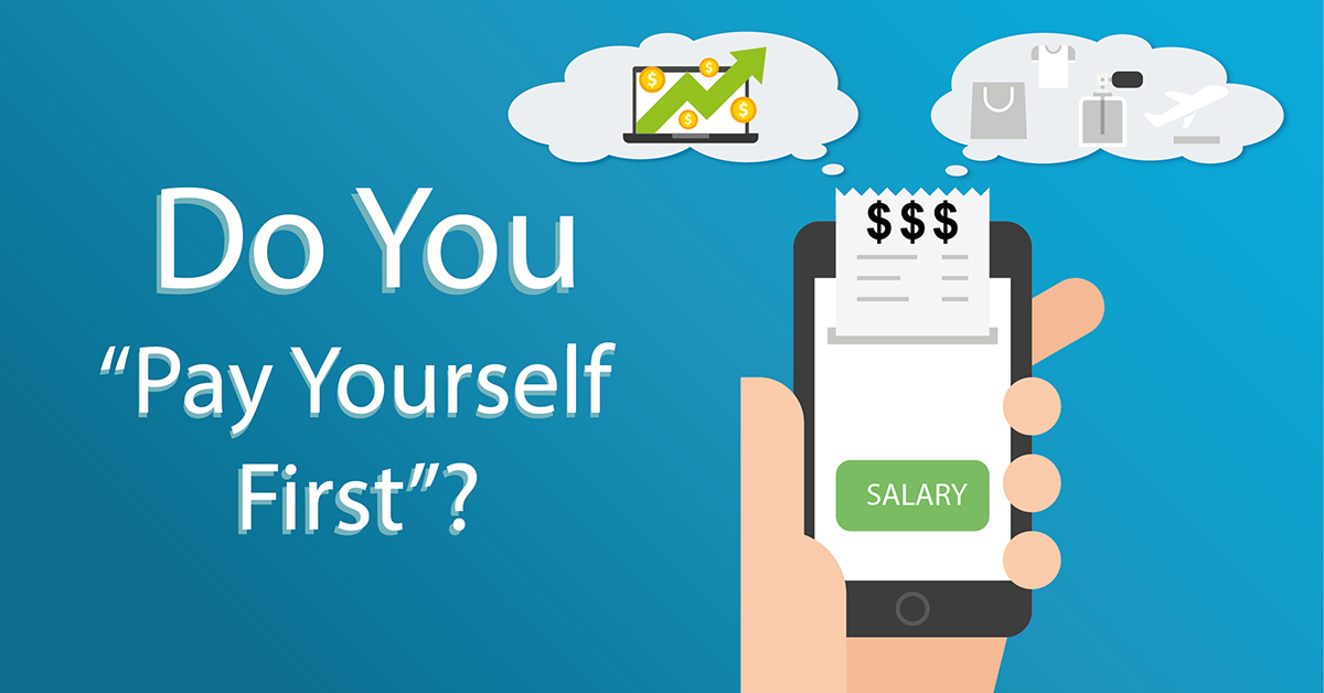 Do You “Pay Yourself First”?