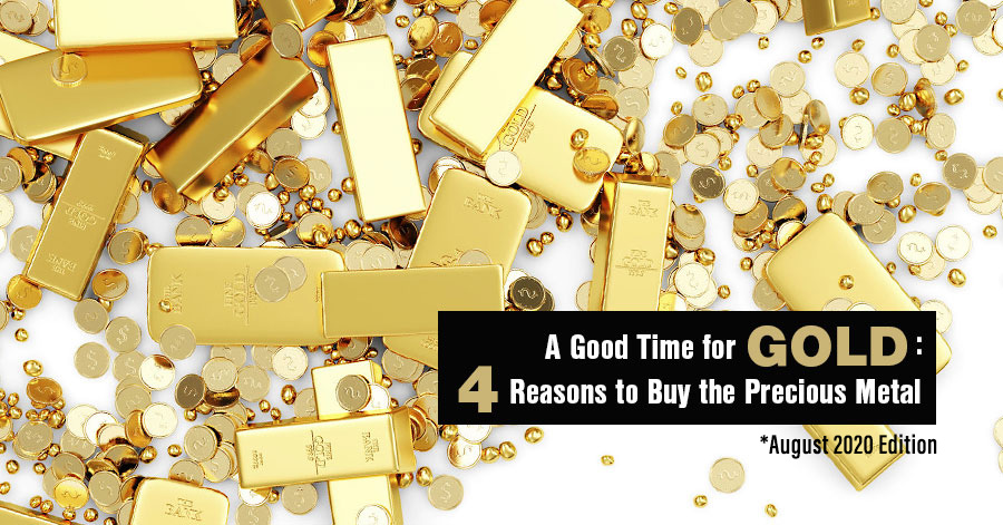 A Good time for Gold: 4 reasons to buy gold (Aug 2020 edition)