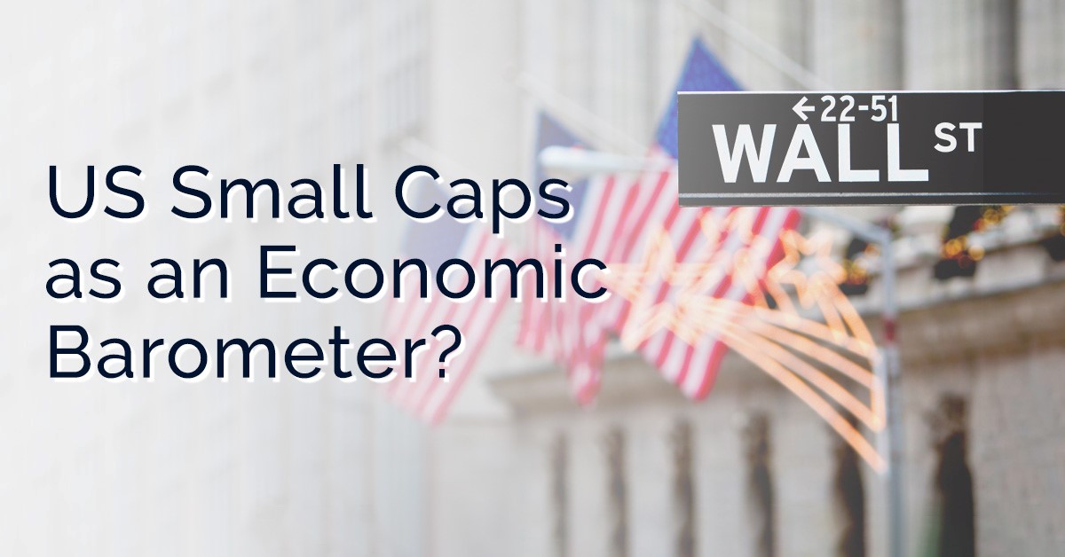 US Small Caps as an Economic Barometer?