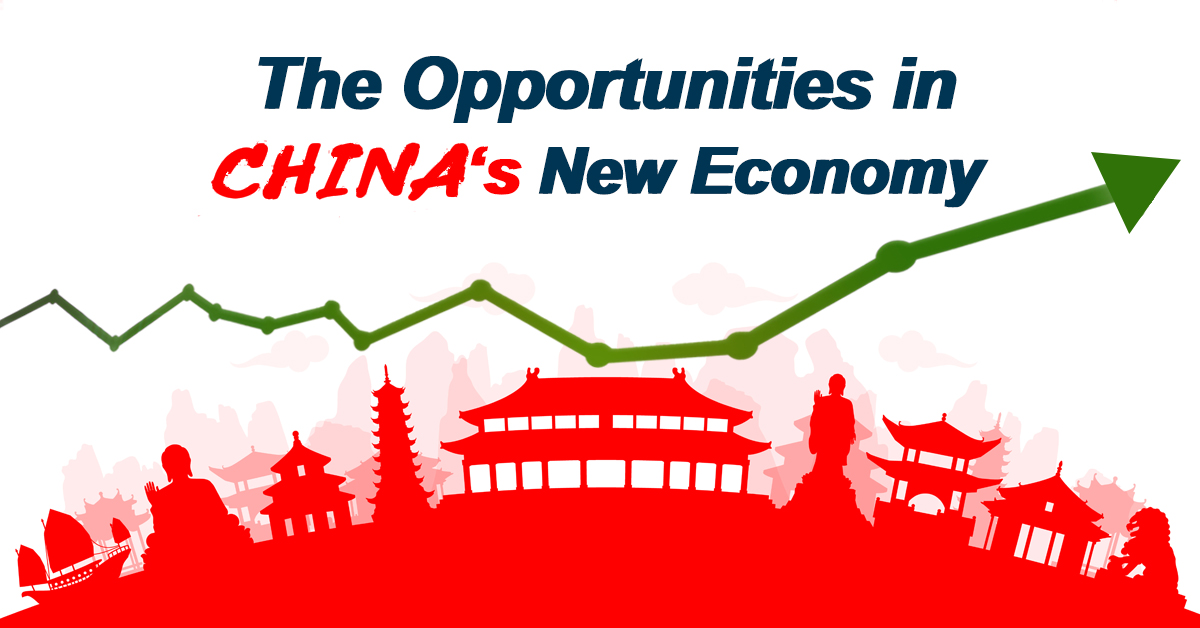 The Opportunities in China’s New Economy