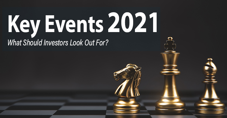Key Events in 2021: What Investors Should Look Out For