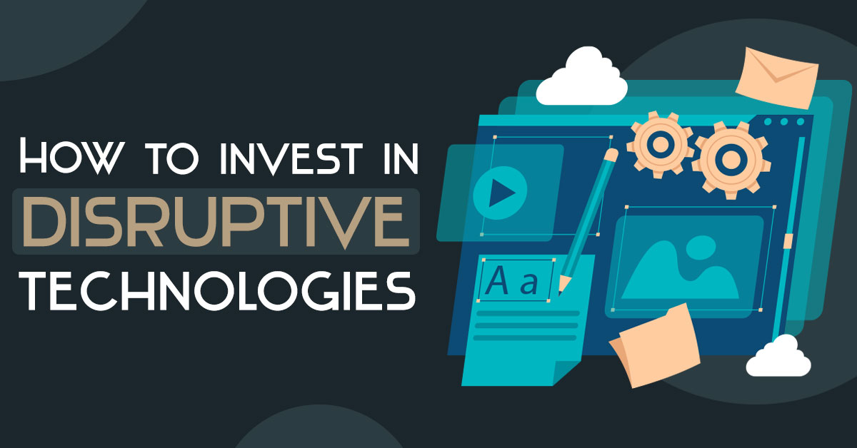 How to Invest in Disruptive Technologies