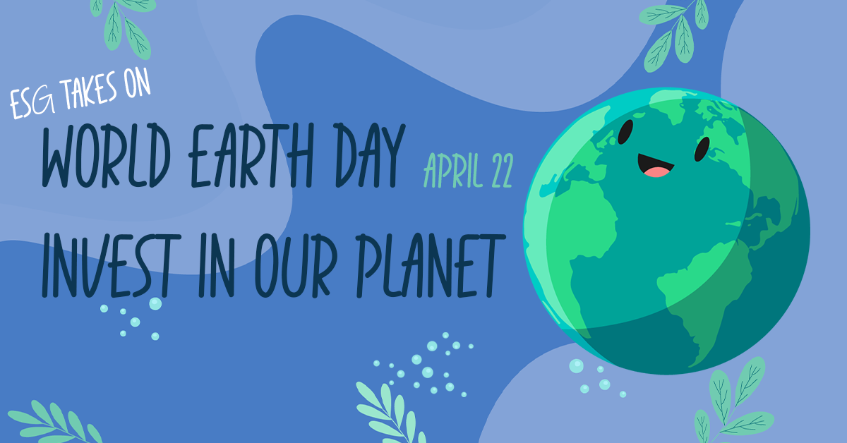 World Earth Day 2022: Invest in our Planet