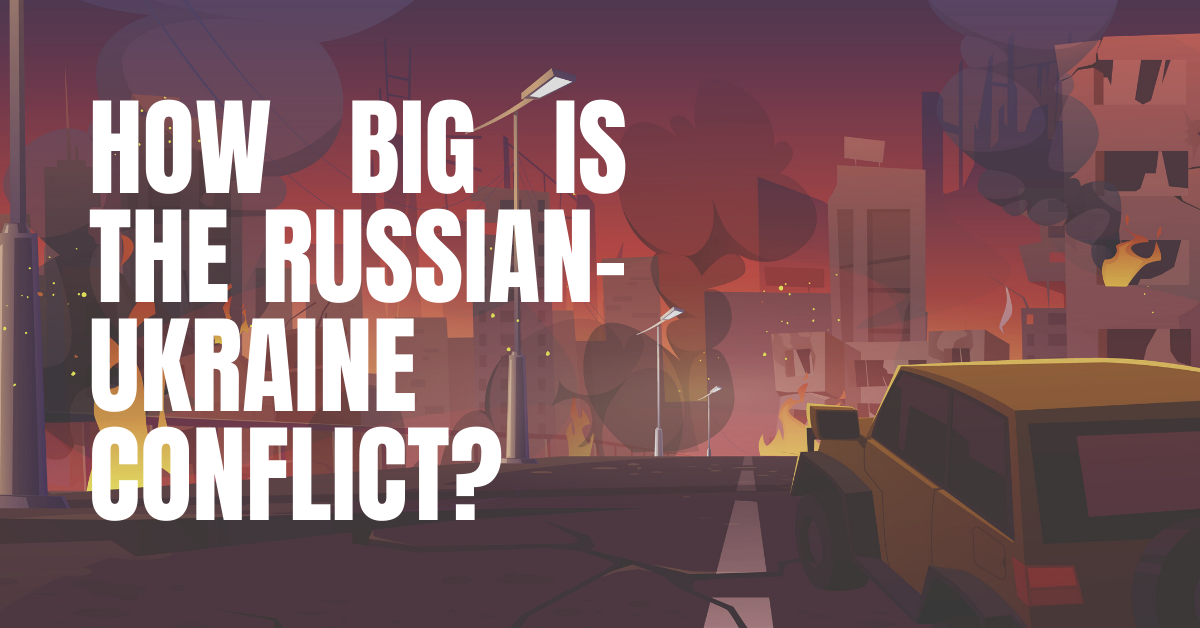 How big is the Russian-Ukraine conflict?