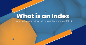 What is an Index, and why you should consider indices CFD