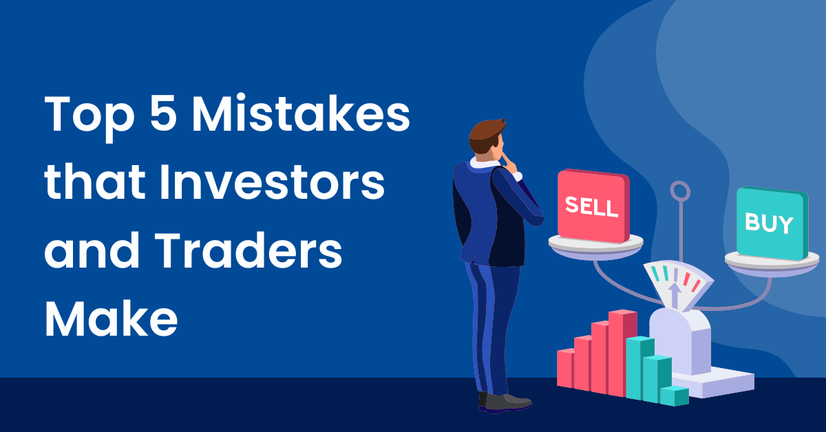 Top 5 Mistakes that Investors and Traders Make