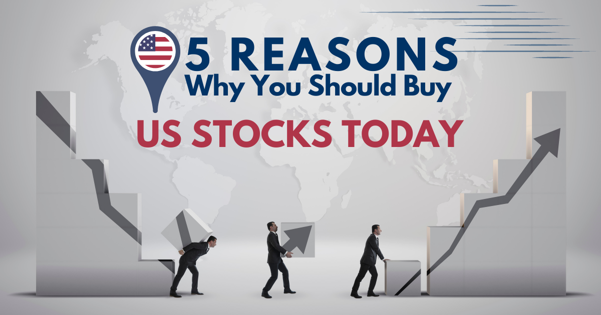 5 Reasons Why You Should Buy US Stocks Today – 2023 Edition