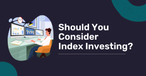 Should You Consider Index Investing?