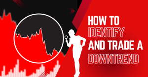 How to identify and trade a downtrend