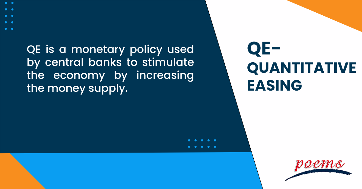 Quantitative easing What is it, Uses, Working, FAQ POEMS