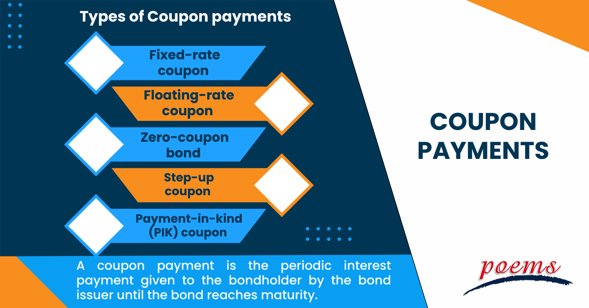 Coupon payments What is it, Benefits, Types, Formula, FAQ POEMS