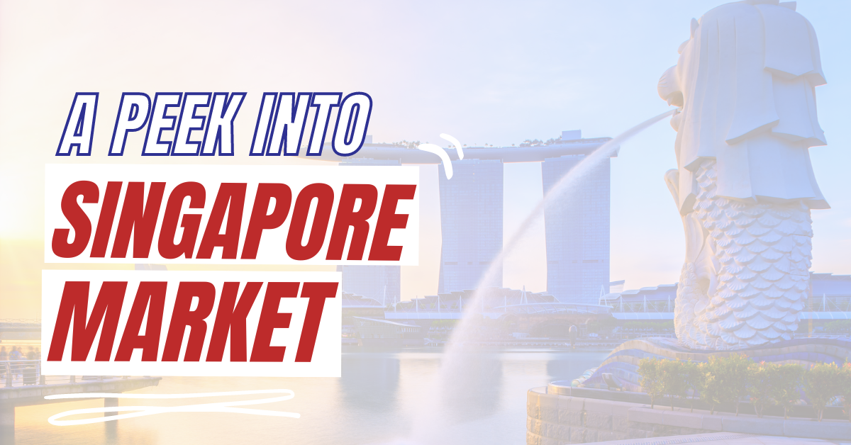 A Peek into Singapore Market