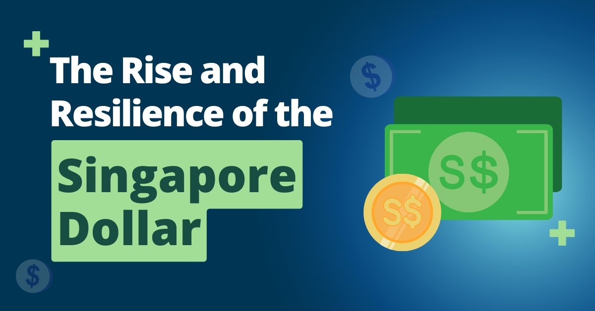 The Rise and Resilience of the Singapore Dollar