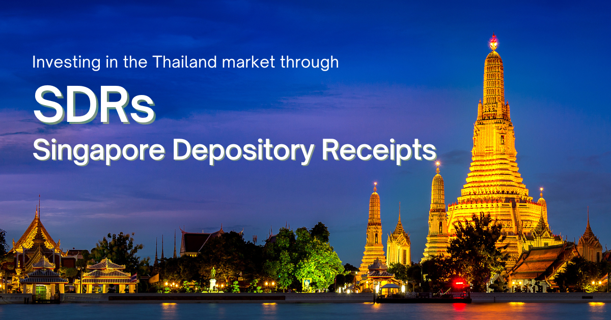 Investing in the Thailand market through Singapore Depository Receipts (SDRs)