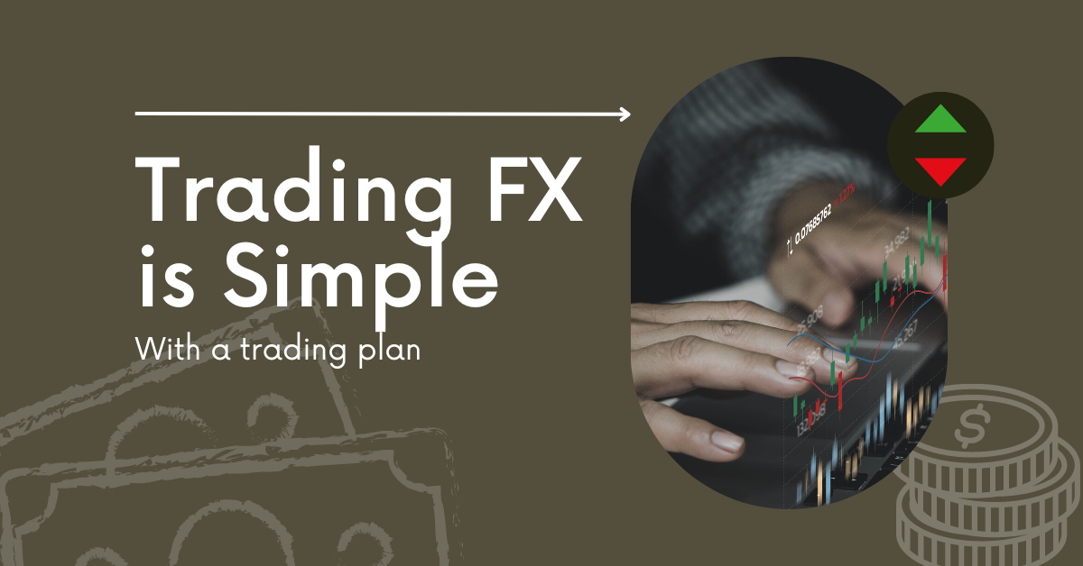 Trading FX is Simple! – with a trading plan