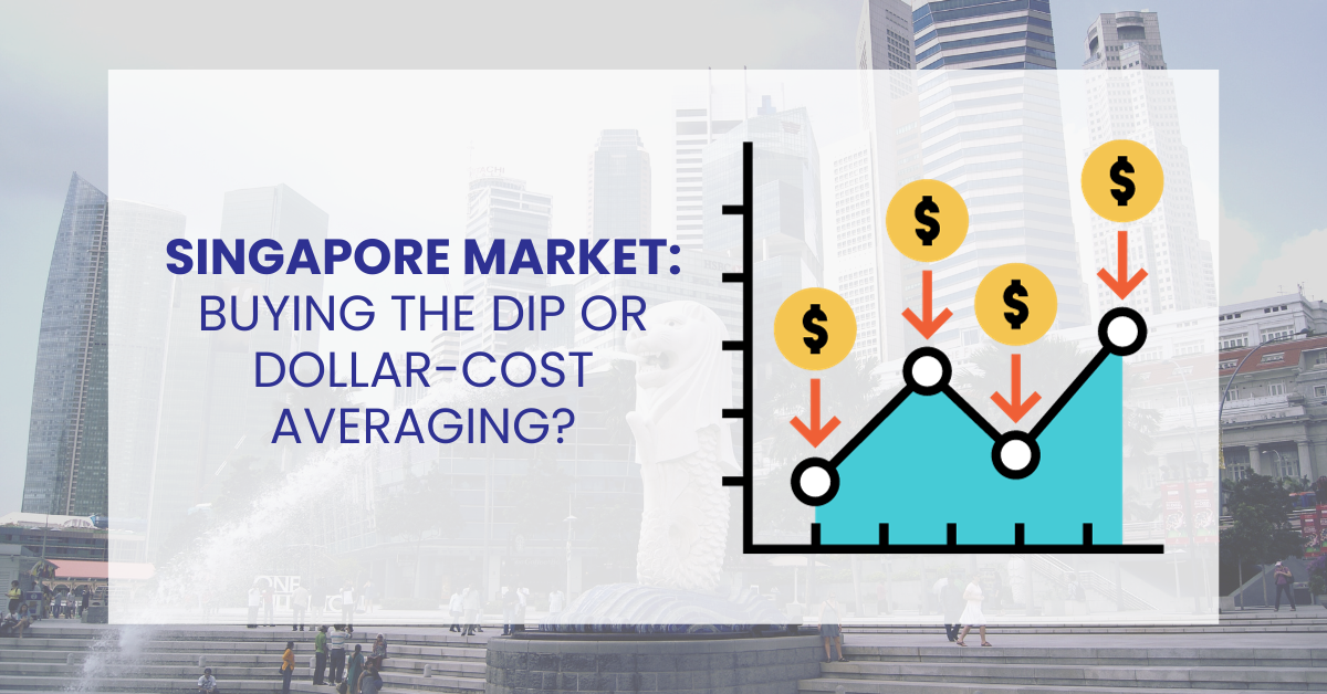 Singapore Market: Buy the Dip or Dollar-Cost Averaging?