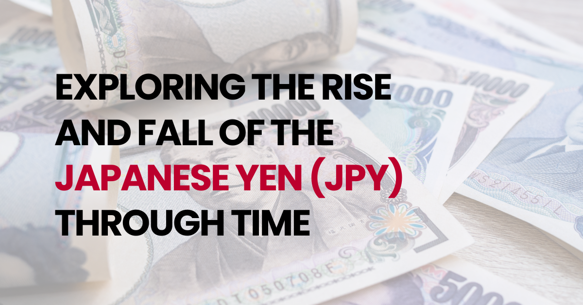 Exploring the Rise and Fall of the Japanese Yen (JPY) Through Time