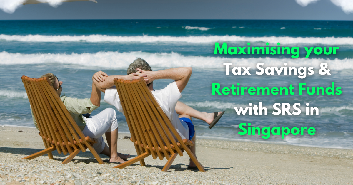 Maximising your Tax Savings & Retirement Funds with SRS in Singapore