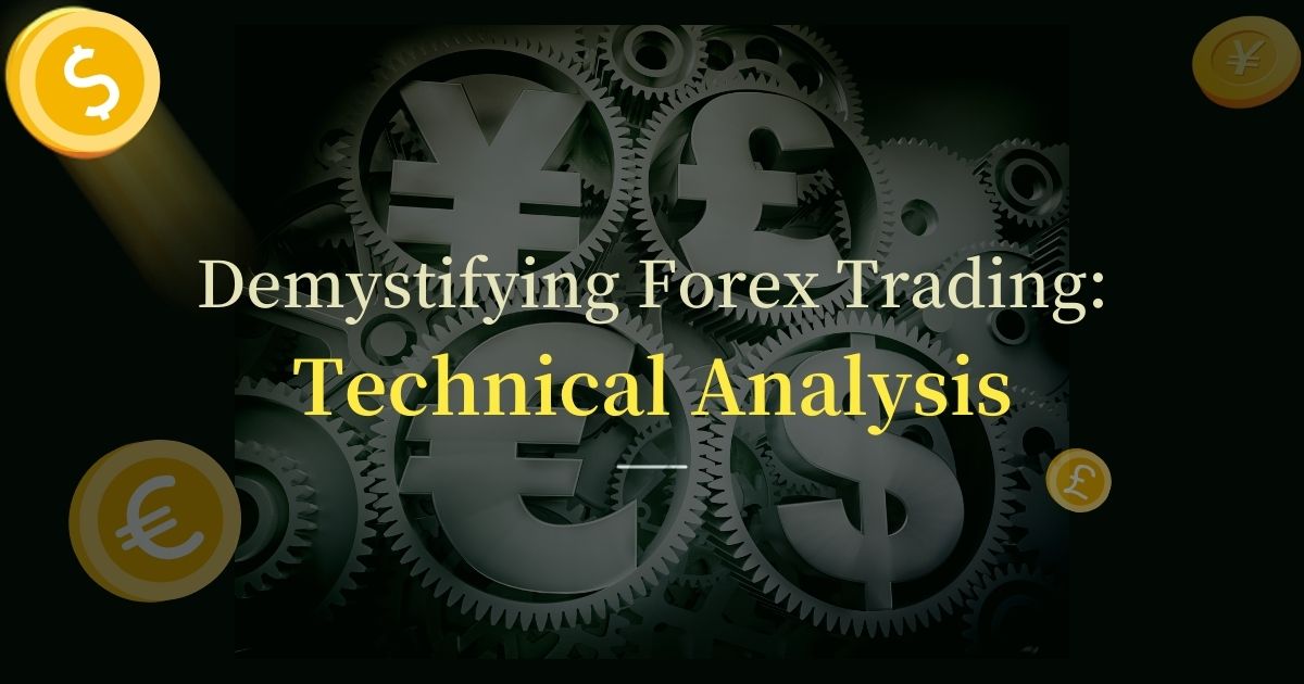 Demystifying Forex Trading – Technical Analysis