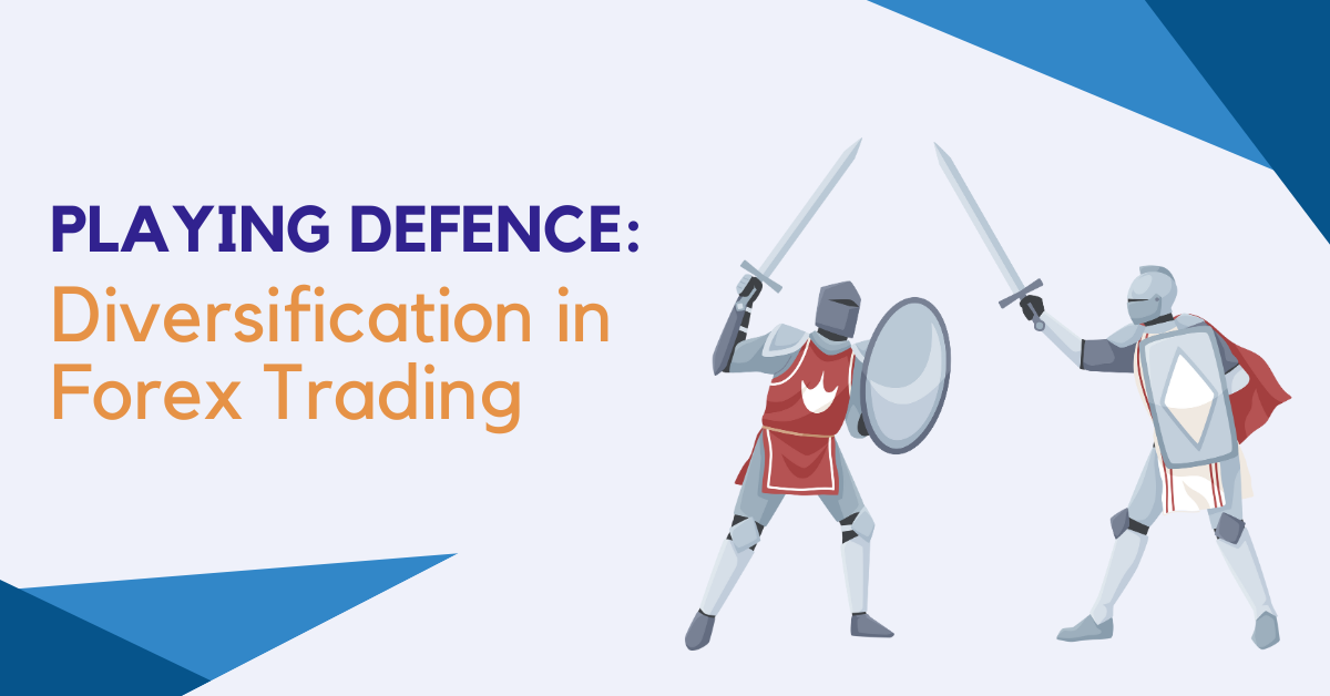 Playing Defence: Diversification in Forex Trading