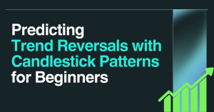 Predicting Trend Reversals with Candlestick Patterns for Beginners