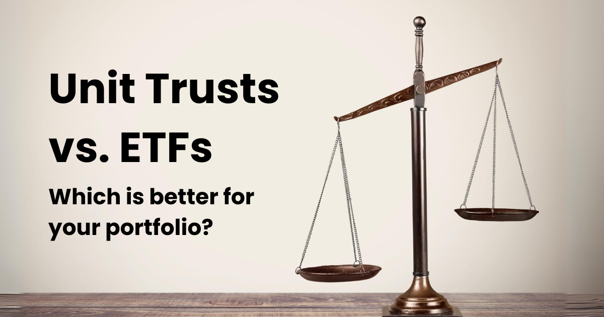 Unit Trusts vs Exchange Traded Funds (ETFs) – Which is better for your portfolio?
