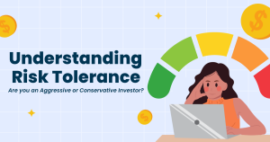 Understanding Risk Tolerance: Are you an Aggressive or Conservative Investor?