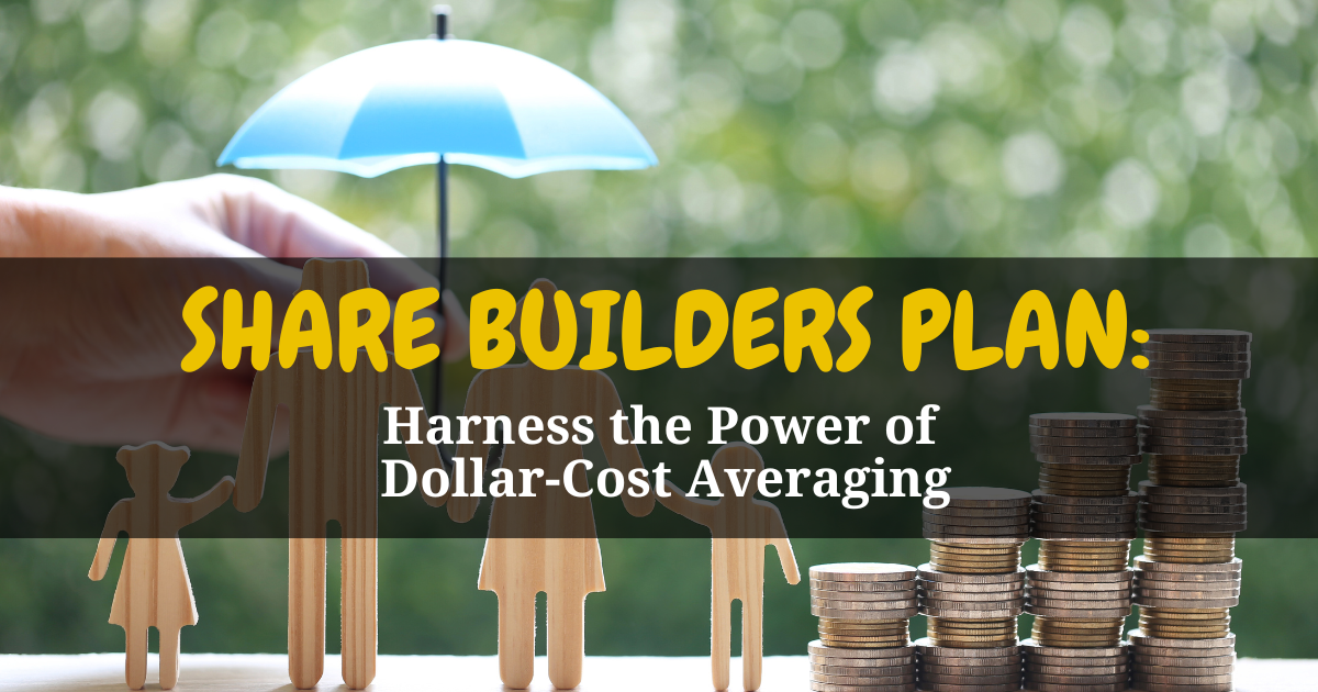 Share Builders Plan: Harness the Power of Dollar-Cost Averaging