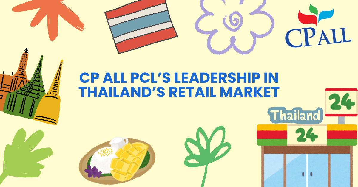 CP ALL PCL’s Leadership in Thailand’s Retail Market CP ALL PCL’s Leadership in Thailand’s Retail Market