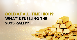 Gold at All-Time Highs: What’s Fuelling the 2025 Rally?