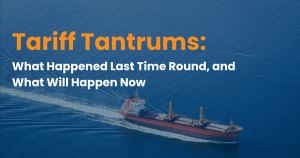 Tariff Tantrums: What Happened Last Time Round, What Will Happen Now