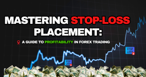 Mastering Stop-Loss Placement: A Guide to Profitability in Forex Trading
