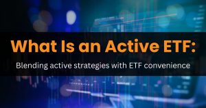 What is an Active ETF?