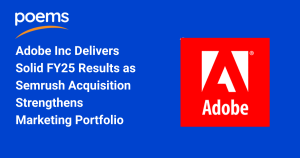 Adobe Inc Delivers Solid FY25 Results as Semrush Acquisition Strengthens Marketing Portfolio