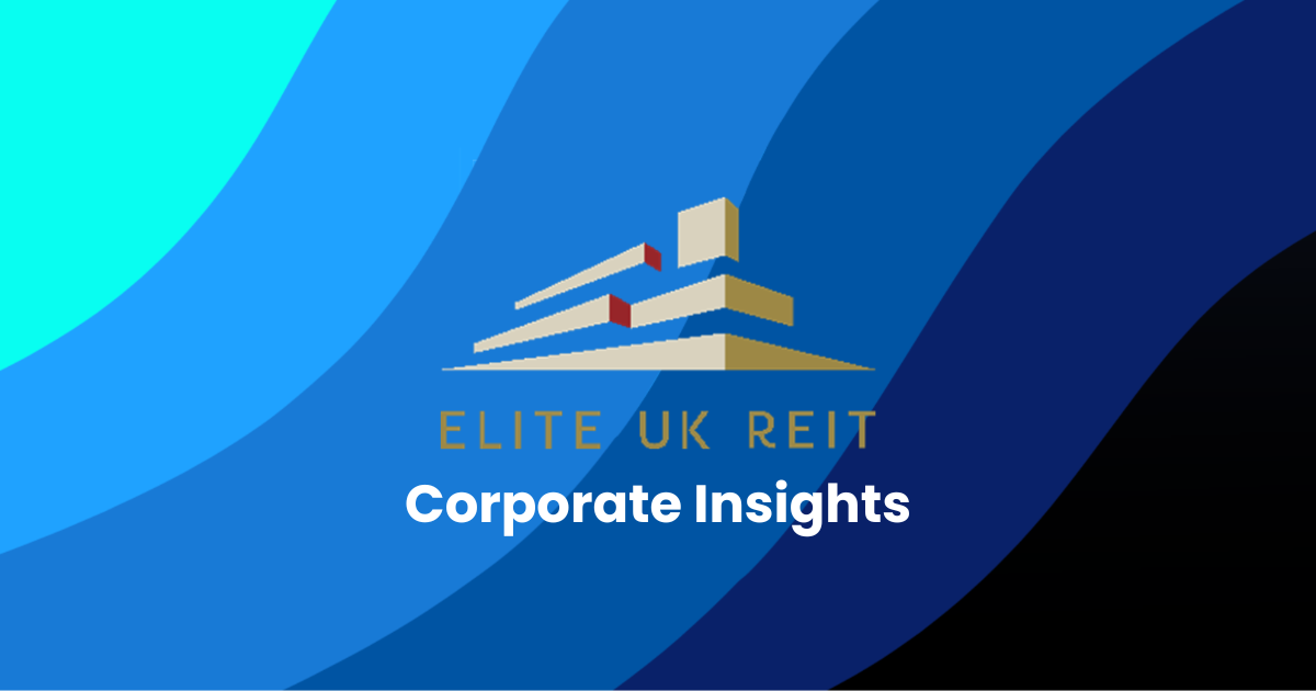 Corporate Insights by Elite UK REIT
