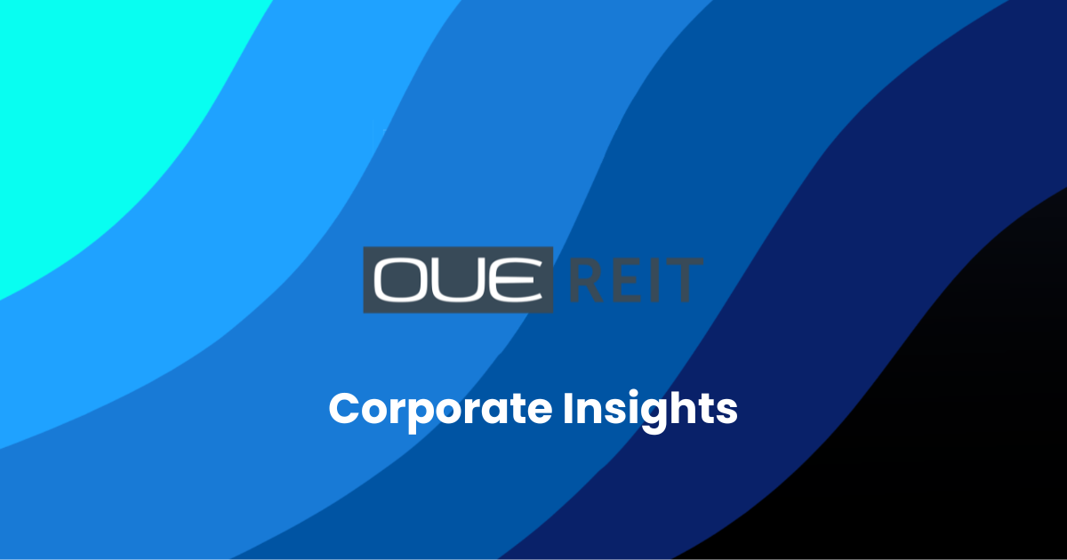 Corporate Insights by OUE REIT