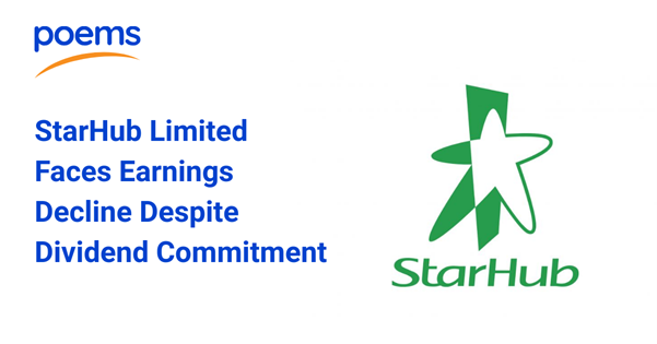 StarHub Faces Earnings Decline Despite Dividend Commitment