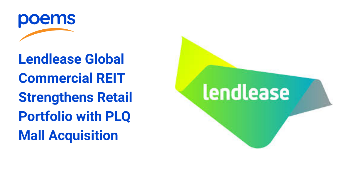 Lendlease Global Commercial REIT Strengthens Retail Portfolio with PLQ Mall Acquisition