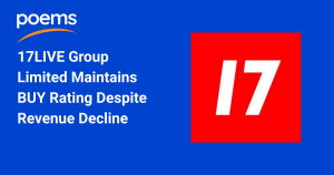 17LIVE Group Limited Maintains BUY Rating Despite Revenue Decline