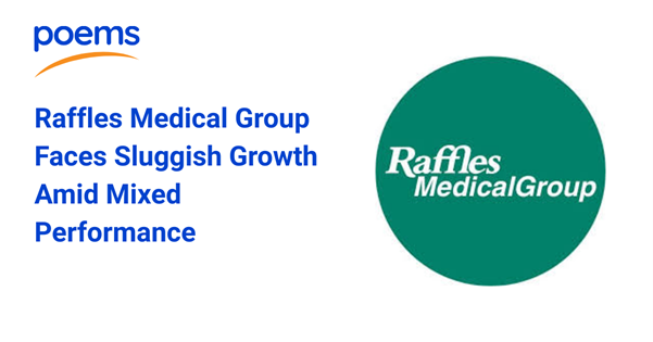 Raffles Medical Group Faces Sluggish Growth on Mixed Results
