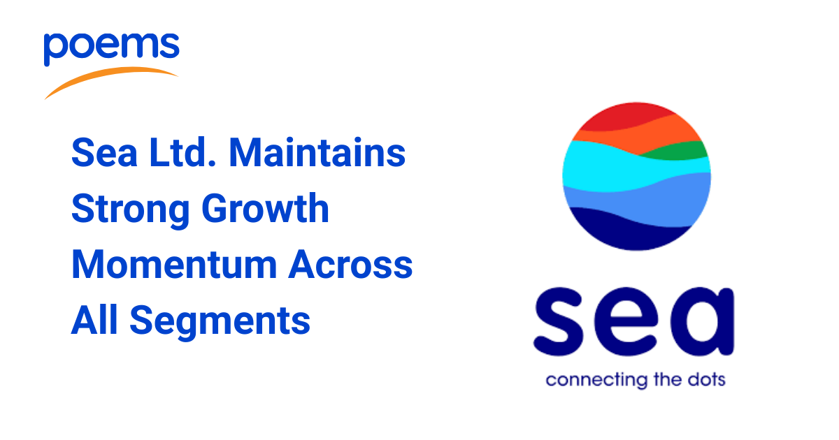 Sea Ltd. Maintains Strong Growth Momentum Across All Segments