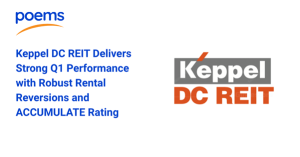 Keppel DC REIT Delivers Strong Q1 Performance with Robust Rental Reversions and ACCUMULATE Rating