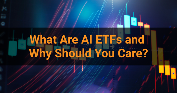 What Are AI ETFs and Why Should You Care