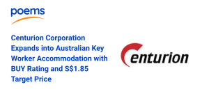 Centurion Corporation Expands into Australian Key Worker Accommodation with BUY Rating and S$1.85 Target Price