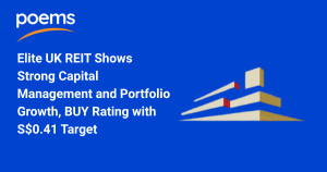 Elite UK REIT Shows Strong Capital Management and Portfolio Growth, BUY Rating with S$0.41 Target